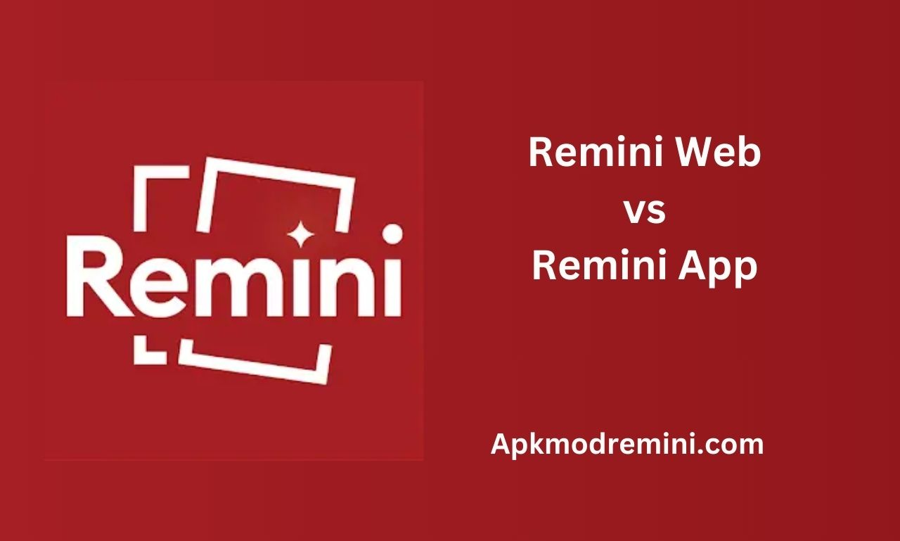 Remini Professional Web vs. Remini Mobile App