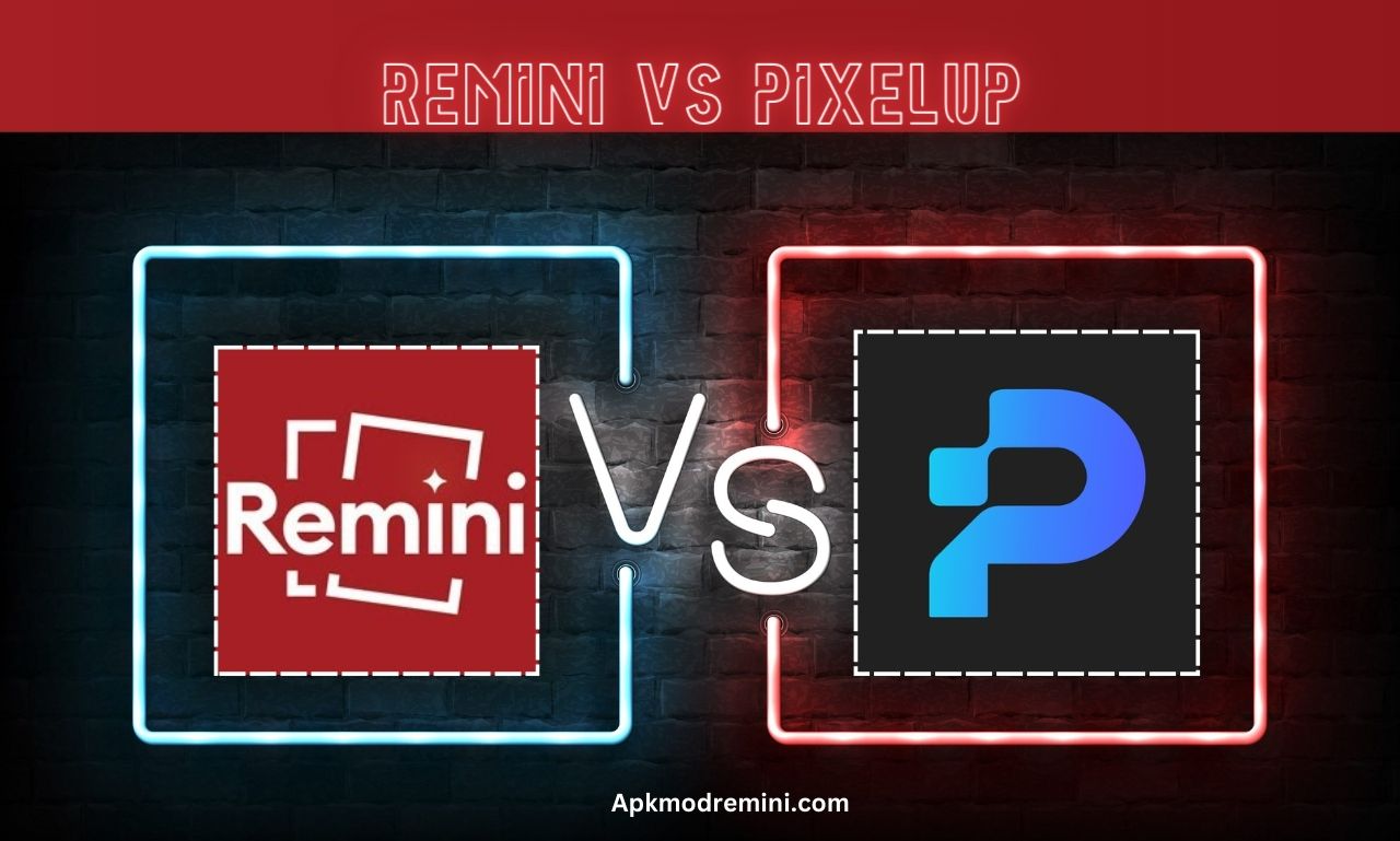 remini app vs pixelup